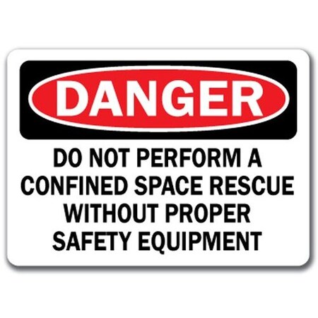 Signmission Danger-Do Not Perform Confined Space Rescue W/O Proper Equip 10x14 OSHA, DS-Confined Space Equipment DS-Confined Space Equipment